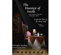The Heaviest Of Swells Vol I; A Life And Times In The Music Hall