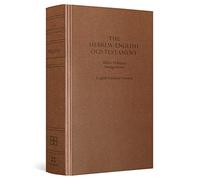 The Hebrew-English Old Testament: Biblia Hebraica Stuttgartensia / English Standard Version