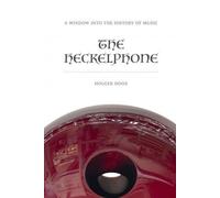 The Heckelphone: A Window into the History of Music