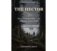 The Hector, 1773: Highland Scots, Cape Breton, and the Gaelic Settlement of Nova Scotia