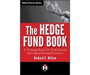The Hedge Fund Book by Richard C. Wilson Hardcover Book Richard S. Wilson (Auteur)