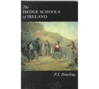 The Hedge Schools of Ireland P. J. Dowling (Auteur)