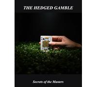 The Hedged Gamble: Secrets Of The Masters