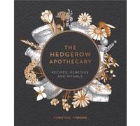 The Hedgerow Apothecary by Christine Iverson Unknown (Auteur)