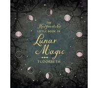 The Hedgewitch's Little Book Of Lunar Magic