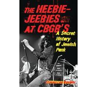 The Heebie-Jeebies at CBGB's: A Secret History of Jewish Punk