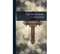 The Heidelberg Catechism