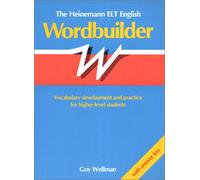 The Heinemann ELT English Wordbuilder : Vocabulary Development and Practice for Higher-level Students, with Answer Key