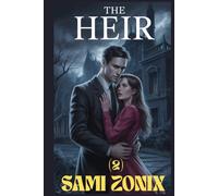 The Heir : He Demanded My Vow, I Gave Him My Soul | A Dark Romance of Power, Betrayal, and Redemption