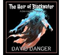 The Heir of Blackwater: A Deviants™ Story