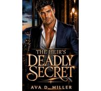 The Heir’s Deadly Secret: A Nanny-Protector Billionaire Romantic Suspense