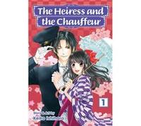 The Heiress And The Chauffeur Volume 1 (Paperback) Keiko Ishihara, (Auteur)