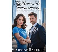 The Heiress He Threw Away: A Secret Daughter, A Broken Promise, A New Empire.