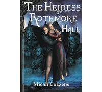 The Heiress of Rothmore Hall: A Clean Gothic Romance Novella