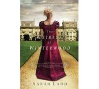 The Heiress of Winterwood by Sarah E Ladd Sarah E Ladd (Auteur)