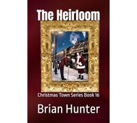 The Heirloom: Christmas Town Series Book 16