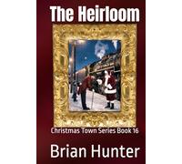 The Heirloom: Christmas Town Series Book 16