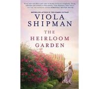 The Heirloom Garden by Viola Shipman Viola Shipman (Auteur)