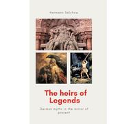 The heirs of legends: German myths in the mirror of present