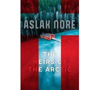 The Heirs of the Arctic: The bestselling Norwegian family drama