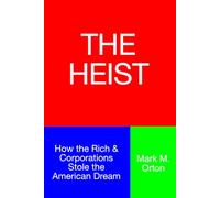 The Heist: how the rich and corporations stole the American dream