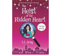 The Heist of the Hidden Heart LARGE PRINT: A Cozy Mystery