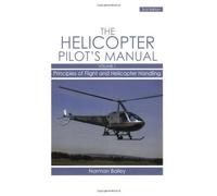 The Helicopter Pilot's Manual, Volume 1
