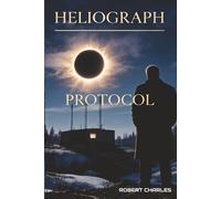The Heliograph Protocol: A literary spy thriller about the small institutional decisions that quietly compound into catastrophe.