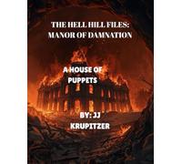 The Hell Hill Files: Manor of Damnation: A HOUSE OF PUPPETS