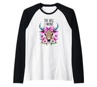 The Hell I Wont Cowgirl Boho Cow Skull Go Milk a Bull Cowboy Manche Raglan