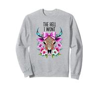 The Hell I Wont Cowgirl Boho Cow Skull Go Milk a Bull Cowboy Sweatshirt