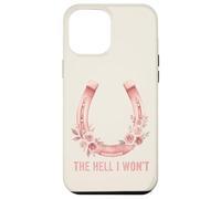 The Hell I Won't Floral Horseshoe Cowgirl Western Coque pour iPhone 12 Pro Max