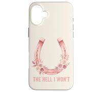 The Hell I Won't Floral Horseshoe Cowgirl Western Coque pour iPhone 16 Plus