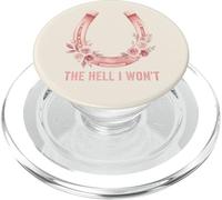 The Hell I Won't Floral Horseshoe Cowgirl Western PopSockets PopGrip pour MagSafe