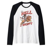 The Hell I Won't Funny Cowgirl Country Western Rodeos Retro Manche Raglan