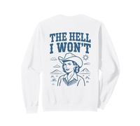 The Hell I Won't Funny Cowgirl Country Western Rodeos Retro Sweatshirt