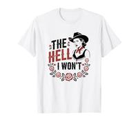 The Hell I Won't Funny Cowgirl Country Western Rodeos Retro T-Shirt