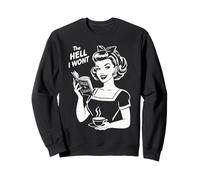 The Hell I Won't - Resistance - Women Rights for Equality Sweatshirt