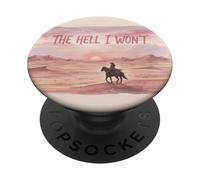 The Hell I Won't Western Cowgirl Desert PopSockets PopGrip Adhésif
