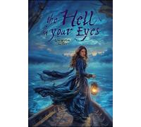 The Hell in your Eyes