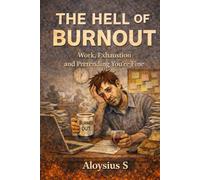 THE HELL OF BURNOUT: Work, Exhaustion, and Pretending You’re Fine