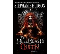 The Hellbeast's Queen: The Final Book In The Series