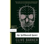 The Hellbound Heart: The Supernatural Horror Novel and Inspiration for Hellraiser