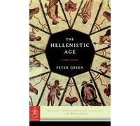 Peter Green The Hellenistic Age (Poche) Modern Library Chronicles