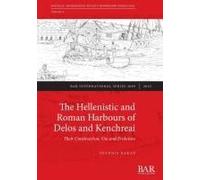 The Hellenistic And Roman Harbours Of Delos And Kenchreai