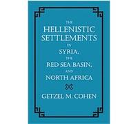 The Hellenistic Settlements in Syria, the Red Sea Basin, And North Africa