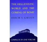 The Hellenistic World and the Coming of Rome Erich S. Gruen (Auteur)