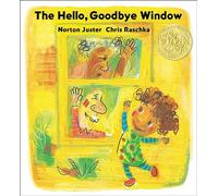 The Hello, Goodbye Window (Caldecott Medal Winner)
