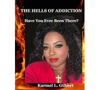 THE HELLS OF ADDICTION: Have You Ever Been There?