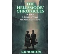 The Hellsmoor' Chronicles - Book 1 - A Deadly Wave of Penchantment: Steampunk for fans of The Mortal Engines and Dark Fantasy and Quirky Horror